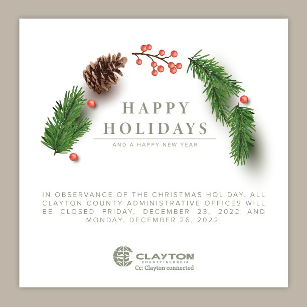Notice: All Clayton County Administrative Offices will be Closed in Observance of the Christmas Holiday