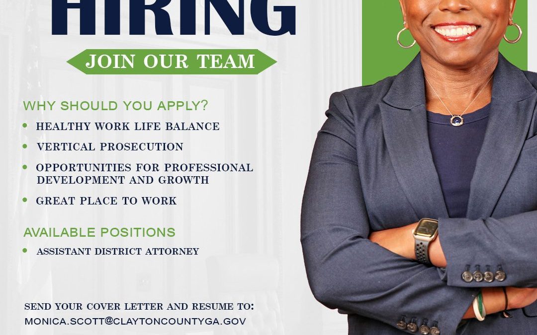 The Clayton County District Attorney’s Office is Hiring