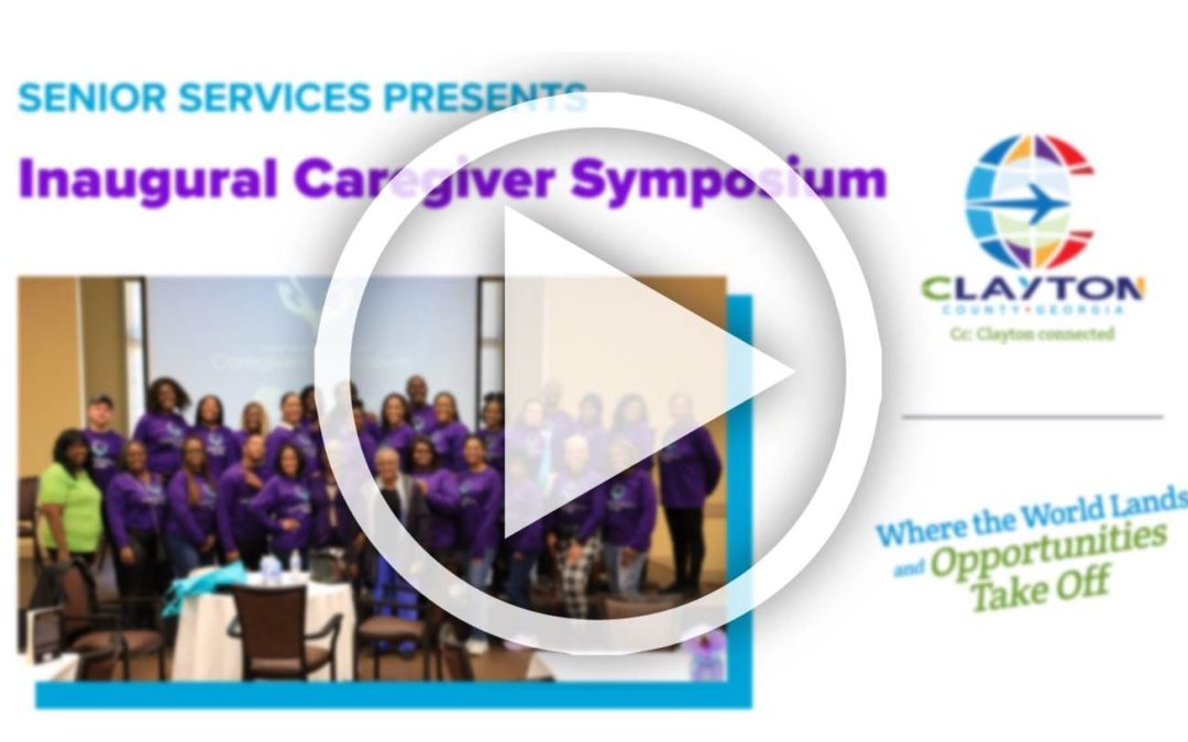 Clayton County: Senior Services Presents Inaugural Caregiver Symposium