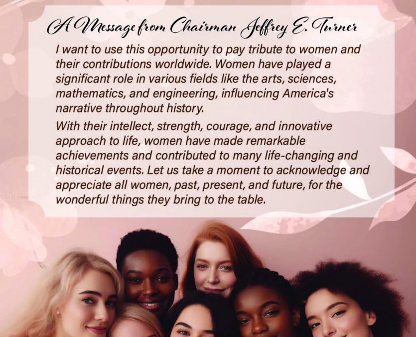 A Message from Chairman Jeffrey E. Turner Celebrating Women’s History Month