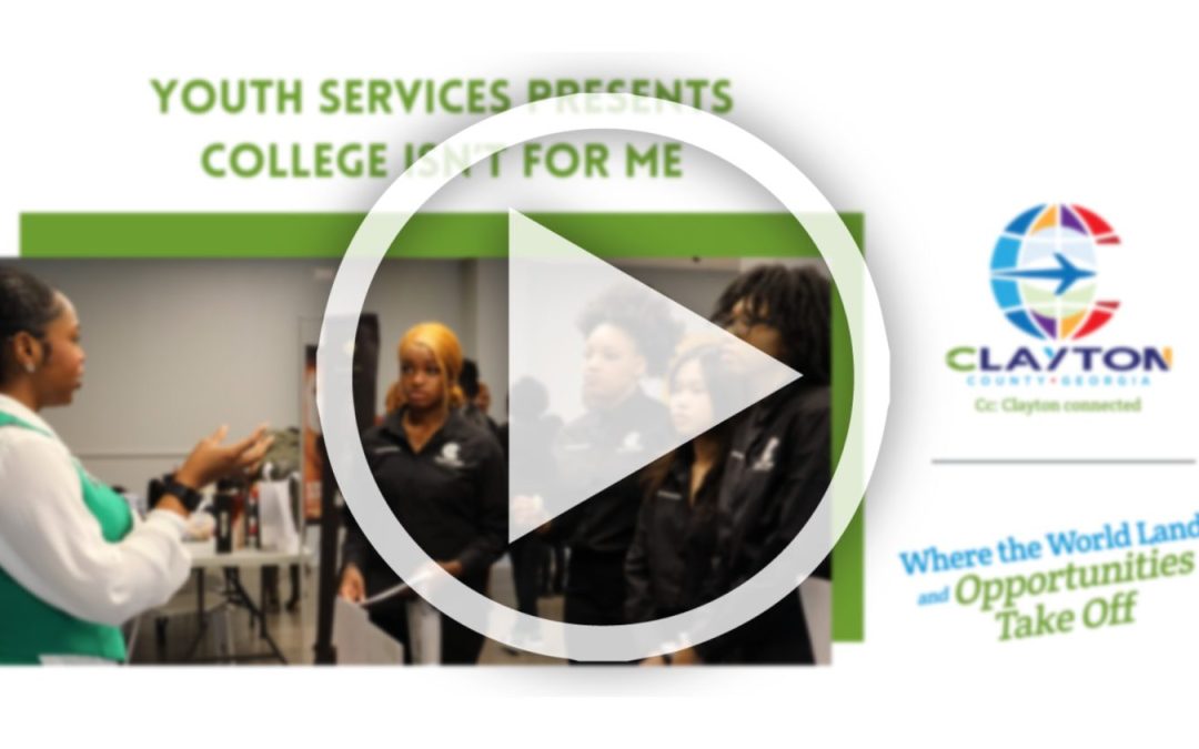 Clayton County: Office of Youth Services Presents College Isn’t For Me