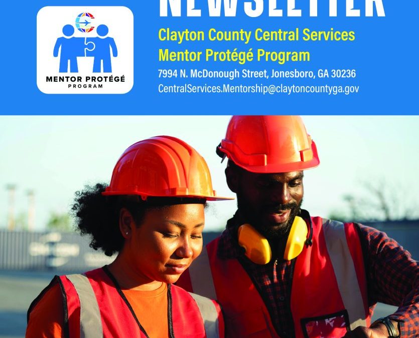 Clayton County Central Services Mentor Protégé Program Quarterly Newsletter – Qtr 1